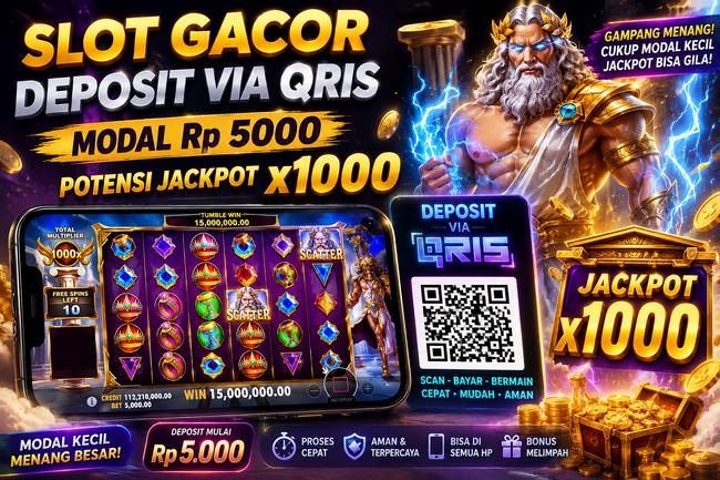 Slot Gacor Deposit via QRIS Modal Rp 5000 with Jackpot x1000 Potential